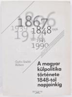 Győri Szabó Róbert: A magyar külpolitika története 1848-tól napjainkig. Bp., 2011, Helikon. Kiadói papírkötésben.