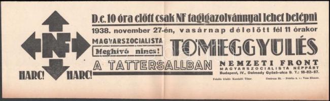 1938 nov. 27 a Nemzeti Front magyarszocialista néppárt hirdetménye tömeggyűlés kapcsán, hajtásnyommal, jó állapotban, 12,5x42 cm