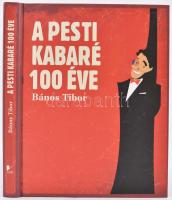 Bános Tibor: A pesti kabaré 100 éve. Bp., 2008., Vince Kiadó. Kiadói kartonálás