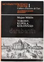 Művészettörténeti füzetek 1. Mojzer Miklós: Torony, kupola, kolonnád. Bp., 1971, Akadémiai Kiadó. Kiadói papírkötésben.