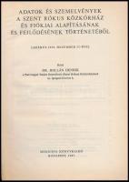 Hollán Henrik: A Rókus Kórház története. Adatok és szemelvények a Szent Rókus Közkorház és fiókjai a...