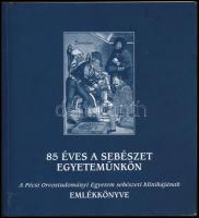 85 éves a sebészet egyetemünkön. A Pécsi Orvostudományi Egyetem sebészeti klinikájának emlékkönyve. Szerk.: Horváth Örs Péter. Pécs, 1999., Pécsi Poliklinika. Kiadói papírkötés.