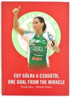 Panda Ákos-Meixner István. Egy gólra a csodától. One goal from the miracle. Bp., 2009, ARIAU-PROMOTION. Kiadói kartonált papírkötésben.
