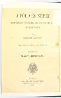 György Aladár: A Föld és népei: Magyarország. Népszerű földrajzi és népismereti kézikönyv. Második újból írt kiadás. Ötödik kötet. Fotókkal illusztrálva. Bp., 1905, Franklin-Társulat. Átkötött egészvászon-kötésben. Néhány lap javított.