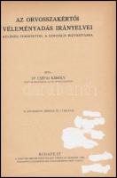 Dr. Csépai Károly : Az orvosszakértői véleményadás irányelvei. Különös tekintettel a szociális bizto...