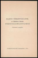 Rajzos térképvázlatok az általános iskolai történelemtanításhoz (Történelmi topográfia). Bp., 1970, ...