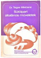 dr. Tegze Miklósné: Sütőipari általános műveletek. Bp., 1975, Mezőgazdasági Kiadó.Kiadói papírkötésben.