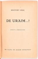 Megyery Sári: De uraim...! Könyv a férfiaknak. Ajándékozási sorokkal. Bp., 1942, dr. Vajna és Bokor....