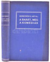 Kerecsényi Antal: A barát, meg a komédiás. Bp., 1938, Stádium. Kiadói egészvászon-kötésben.