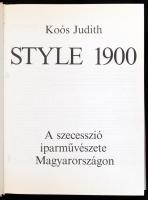 Koós Judith: Style 1900. Bp., 1979., Képzőművészeti Alap Kiadóvállalata. Gazdag képanyaggal illusztr...