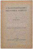 Tankó Béla: A transcendentalismus philosophiai eszménye. Bp., 1914., Magyar Tudományos Akadémia kiadása, papírkötéses