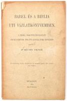 Dr. Récsey Viktor: Babel és a Biblia uti vázlatkönyvemben. Bp., 1904., papírkötéses