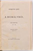 Komjáthy Jenő: A homályból. Komárom, 1910., Özv. Komjáthy Jenőné kiadása, második kiadás, vászonköte...
