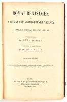 Római régiségek és a mai irodalomtörténet vázlata.Wagner József összeállítása, Dr. Horvát Balázs for...