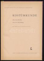 Kostümkunde. Die Geschichte unserer Kleidung. Leipzig, 1962, VEB Fachbuchverlag. Német nyelven. Szín...