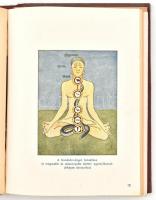 Weininger Antal: A keleti jóga. India misztikája és ősi gyógymódja. Bp., é. n., Vörösváry. Kiadói fé...