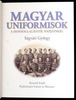 Ságvári György: Magyar uniformisok a honfoglalástól napjainkig. Budapest, 2010, Kossuth Kiadó. Kiadó...