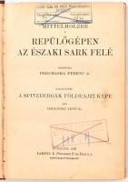 [Mittelholzer, Walter (1894-1937)] Mittelholzer: Repülőgépen az Északi Sark felé. Ford.: Dr. Prochas...