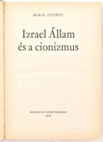 Makai György: Izrael Állam és a cionizmus. Bp., 1973, Kossuth. Volt könyvtári példány. Kiadói karton...