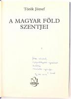 Török József: A magyar föld szentjei. Bp., 1991, Tulipán. A szerző, Török József (1946-2020) magyar ...