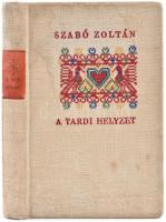 Szabó Zoltán: A tardi helyzet. Negyedik kiadás. Bp., 1937, Cserépfalvi. Egészvászony-kötésben. Borító foltos.