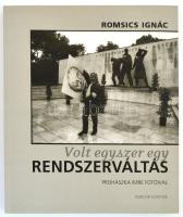 Romsics Ignác: Volt egyszer egy rendszerváltás. Prohászka Imre fotóival. Bp., 2003, Rubicon. Kiadói papírkötésben.
