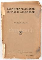 Zelovich Kornél: Vágánykapcsolások és vasúti állomások. Bp, 1919, Pátria Irodalmi Vállalat és Nyomda...