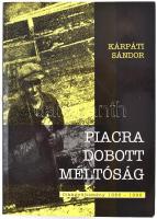 Kárpáti Sándor: Piacra dobott méltóság. Bp, 1997, magánkiadás. Kiadói papírkötésben, dedikálva.