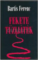 Bartis Ferenc: Fekete Tűzijáték. Bp, 2003, Összmagyar Testület. Kiadói papírkötésben, dedikálva.
