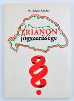 Dr. Ádám Sándor: Trianon jogszerűsége. Bp., 2002, magánkiadás. Kiadói papírkötés védőborítóval.