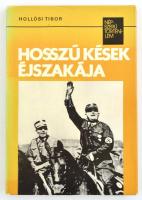 Hollósi Tibor: Hosszú kések éjszakája. Változatlan utánnyomás. Bp., 1977, Kossuth. Kiadói kartonált papírkötés védőborítóban.