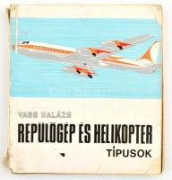 Vass Balázs: Repülőgép és helikopter típusok Bp., 1968. Műszaki. Sérült, kiadói papírkötésben