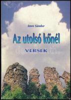 Imre Sándor: Az utolsó kőnél. Versek. Bp., 2008, Imre Sándor. Kiadói papír borításban, szerző által dedikált.