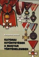 Kenyeres Dénes: Katonai kitüntetések a magyar történelemben