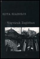 Szita Szabolcs: Végvárak Zuglóban. Felejthetetlen történet 1944-1945-ből. Bp., 2010, Papcsák Ügyvédi Iroda. Eredeti papírkötésben.
