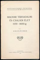 Schustler Emília: Magyar társadalmi és családi élet 1570-1600-ig. Művelődéstörténeti értekezések, 65...