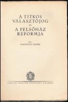 Simontsits Elemér: A titkos választójog és a felsőház reformja. Bp., Kir. M. Egyetemi Nyomda. Eredet...