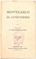 Kisunyomi Dr. Korchmáros Kálmán: Montecarlo és játéktermei. Volt könyvtári példány. Bp., 1906, Kunossy, Szilágyi és Társa. Félvászon-kötésben.
