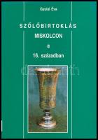 Gyulai Éva: Szőlőbirtoklás Miskolcon a 16. században. Miskolc, 1995, Miskolci Herman Ottó Múzeum. Kiadói papírkötésben.