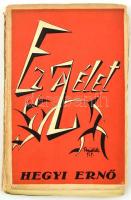 Hegyi Ernő: Ez az élet. Dedikált!. Bp., 1929. Révai ny. Illusztrált papírkötésben, kopottas állapotb...