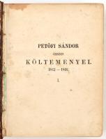 Petőfi Sándor összes költeményei. 1842-1846. I. kötet. Második kiadás. Pest, 1848, Emich Gusztáv. Ki...