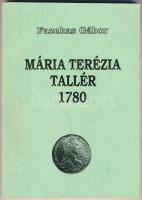 Fazekas Gábor: Mária Terézia Tallér 1780, szerzői kiadás, Budapest, 1992.
