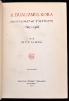 Gratz Gusztáv: A dualizmus kora. Magyarország története. 1867-1918. I-II. kötet. Magyar Szemle könyv...