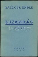 Babócsa Endre: Búzavirág. Versek. Monor., 1942, szerzői. Kiadói papírkötés. A szerző később az újpesti plébánia papja volt. Kiadói papírkötés.