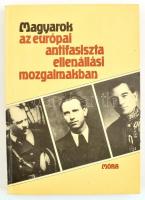 Magyarok az európai antifasiszta ellenállási mozgalmakban. Bp.,1986,Móra. Kiadói kartonált papírkötés.