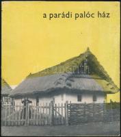 cca 1970 A parádi palóc ház - képes ismertető füzet