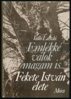 Valló László: Emlékké válok magam is... Fekete István élete. Bp.,1986,Móra. Kiadói kartonált papírkötés.