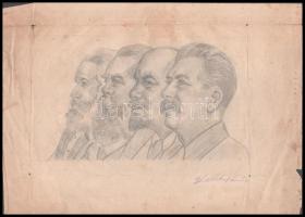 cca 1950 Olvashatatlan jelzéssel: Marx, Engels, Lenin, Sztálin, ceruza, papír, gyűrődéssel, szakadással, 21x29 cm