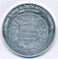 DN A magyar nemzet pénzérméi - A címer elemei először együtt egy vereten 1440-1444 Ag emlékérem tanúsítvánnyal (10,37g/0.999/35mm) T:1 (eredetileg PP)