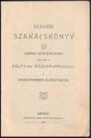 Szegedi szakácskönyv leírása azon ételeknek, melyek a Pálfy-féle rózsapaprikával a legízletesebben e...
